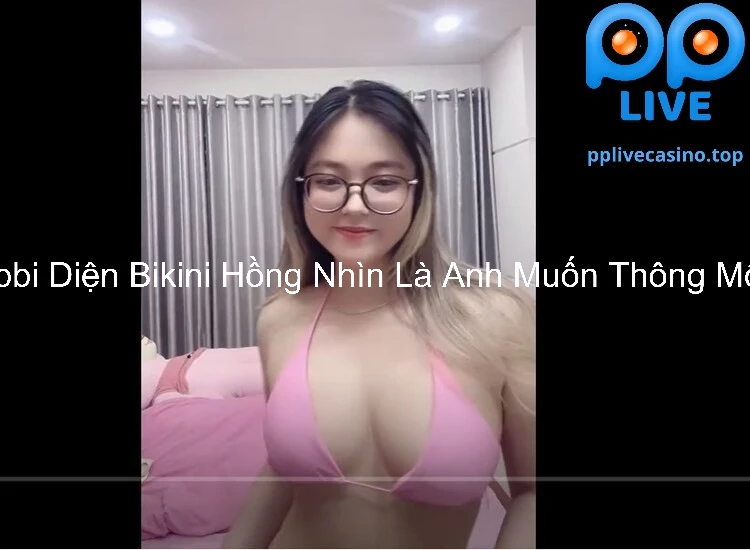 Rubbi Diện Bikini Hồng Nhìn Là Anh Muốn Thông Mông 2